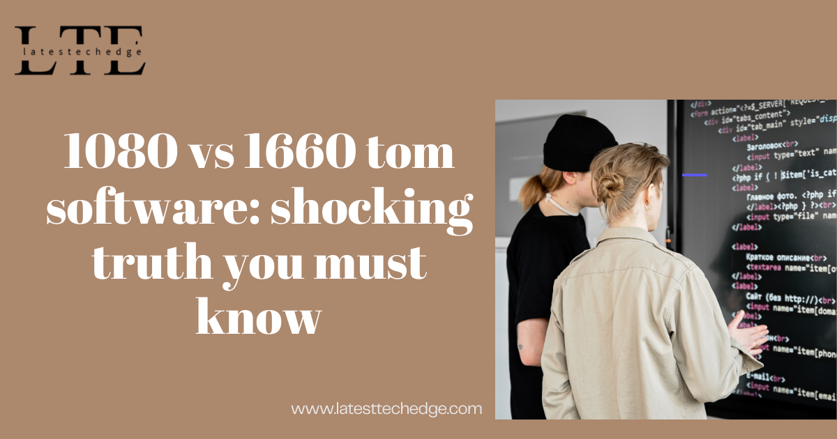 1080 vs 1660 tom software